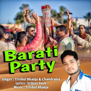 Album Barati Party oleh Trishul Bhanja