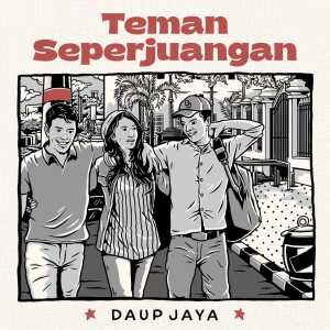 Dengarkan Teman Seperjuangan lagu dari Daup Jaya dengan lirik