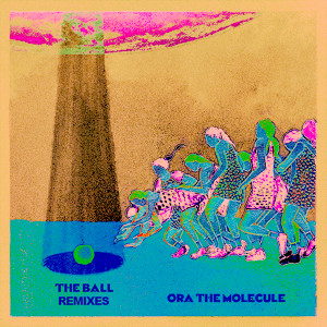Ora The Molecule的專輯The Ball (Remixes)
