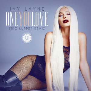 收聽Ivy Layne的One You Love (Eric Kupper Remix)歌詞歌曲