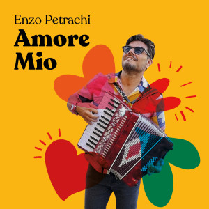 Dengarkan Amore mio lagu dari Enzo Petrachi dengan lirik
