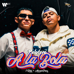 ดาวน์โหลดและฟังเพลง Pelotero A La Bola (Explicit) พร้อมเนื้อเพลงจาก 8Uno