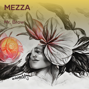 收听Mr. BROW的Mezza (Acoustic)歌词歌曲
