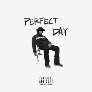 ดาวน์โหลดและฟังเพลง Perfect Day (Explicit) พร้อมเนื้อเพลงจาก Асадай