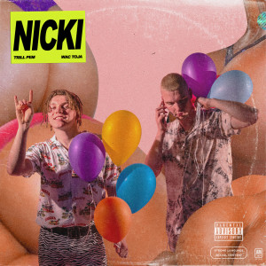 ดาวน์โหลดและฟังเพลง NICKI (Explicit) พร้อมเนื้อเพลงจาก Trill Pem