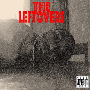 Grey Theory的专辑The Leftovers (Explicit)