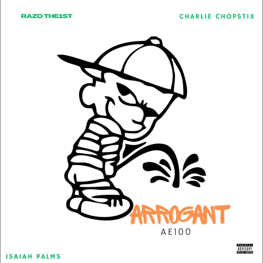 Arrogant (feat. Razotha1st, Charlie Chopstix & Isaiah Palms) (Explicit)