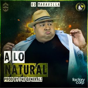 ดาวน์โหลดและฟังเพลง A Lo Natural พร้อมเนื้อเพลงจาก RD Maravilla