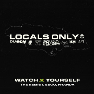 Locals Only Sound的專輯Watch Yourself (Jamaica Version) (Explicit)