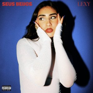 Lexy的專輯Seus Beijos (Explicit)