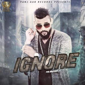 收聽Mr. Rajpoot的Ignore歌詞歌曲