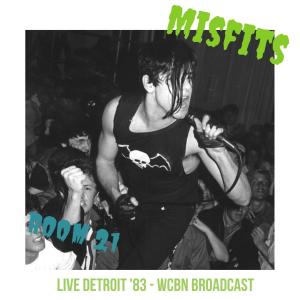 Misfits的专辑Room 21 (Live Detroit '83) (Explicit)