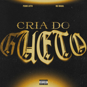 ดาวน์โหลดและฟังเพลง Cria Do Gueto (Explicit) พร้อมเนื้อเพลงจาก Pedro Lotto