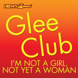 收聽The Hit Crew的I'm Not A Girl, Not Yet A Woman歌詞歌曲