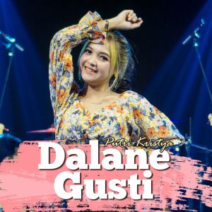 Dengarkan Dalane Gusti lagu dari Putri Kristya dengan lirik