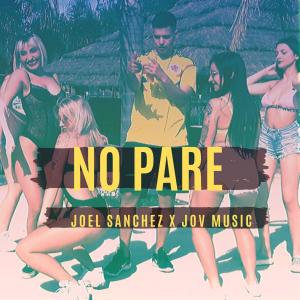 Listen to No Pare song with lyrics from Joel Sánchez