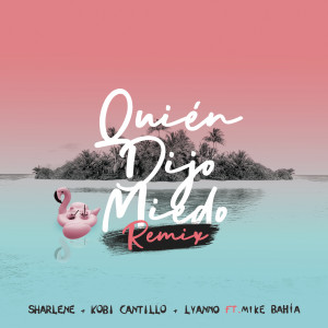 Quién Dijo Miedo (Remix)