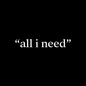 All I Need (Explicit)