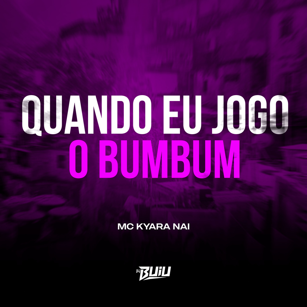 Quando eu Jogo o Bumbum (Explicit)