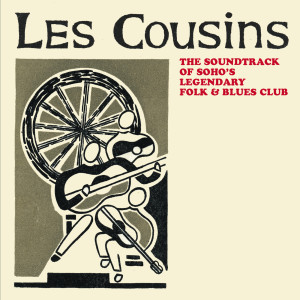 Various Artists的專輯Les Cousins: The Soundtrack Of Soho's Legendary Folk & Blues Club
