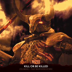 Muse的專輯Kill Or Be Killed (Felsmann + Tiley Reinterpretation)
