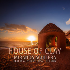 收聽Miranda Aquilera的House of Clay (Radio Version)歌詞歌曲