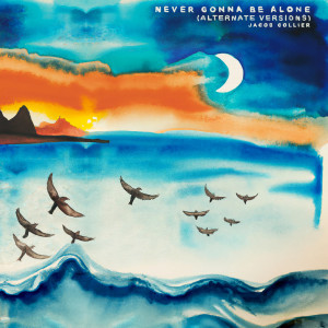 อัลบัม Never Gonna Be Alone (Alternate Versions) ศิลปิน John Mayer