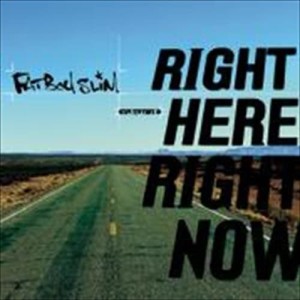 ดาวน์โหลดและฟังเพลง Right Here, Right Now พร้อมเนื้อเพลงจาก Fatboy Slim