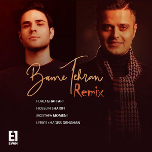 收听Evan Band的Bame Tehran (Remix)歌词歌曲