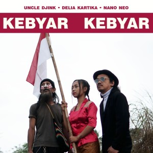 ดาวน์โหลดและฟังเพลง Kebyar Kebyar พร้อมเนื้อเพลงจาก Uncle Djink