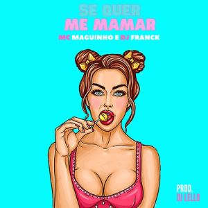 MC Maguinho do Litoral的专辑Se Quer Me Mamar (Explicit)