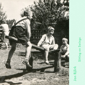 Album Sitting on Swings oleh Jon Björk