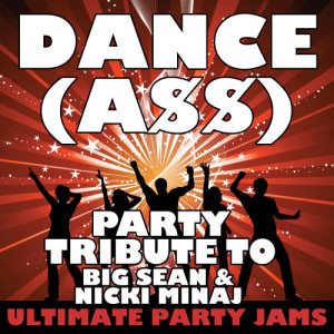 ดาวน์โหลดและฟังเพลง Dance (A$$) พร้อมเนื้อเพลงจาก Ultimate Party Jams