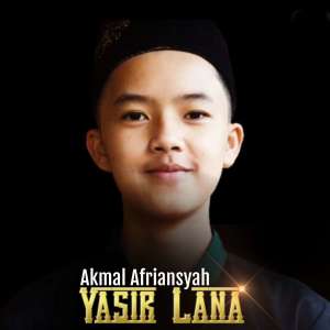 Listen to Yasir Lana (Sholawat Nabi) (Sholawat) song with lyrics from Akmal Afriansyah
