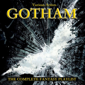 Various Artists的專輯Gotham - The Complete Fantasy Playlist