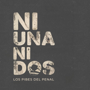 ดาวน์โหลดและฟังเพลง Ni Una Ni Dos พร้อมเนื้อเพลงจาก Los Pibes del Penal