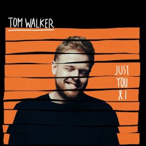 อัลบัม Just You and I (Acoustic) ศิลปิน Tom Walker