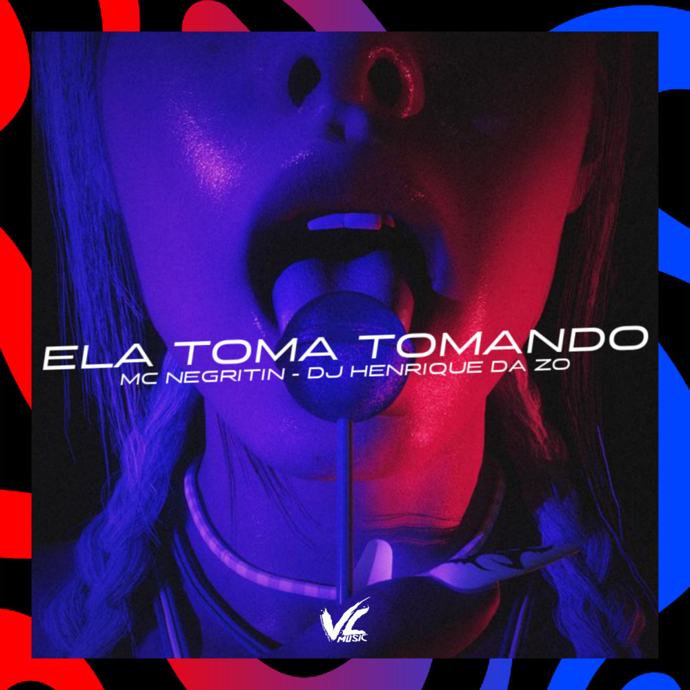 Ela Toma Tomando (Explicit)