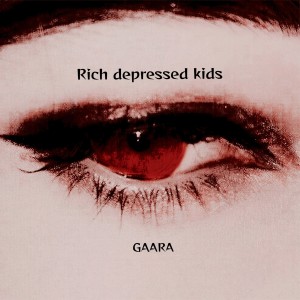 Listen to Rich Depressed Kids (Explicit) song with lyrics from GAARA