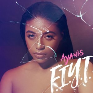 ดาวน์โหลดและฟังเพลง F.I.Y.T. (Explicit) พร้อมเนื้อเพลงจาก ayanis
