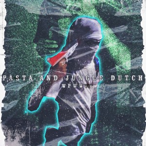 WPWWex的專輯Pasta and Jungle Dutch (Remix)