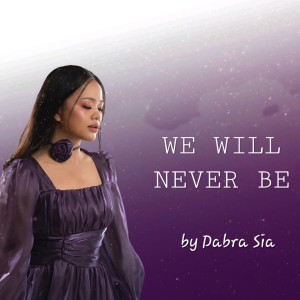 Album We Will Never Be oleh Dabra Sia