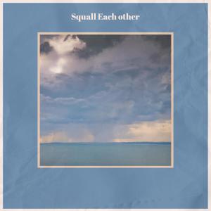 Album Squall Each other oleh Various