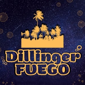 FUEGO (Explicit) dari Dillinger