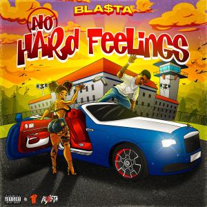 Bla$ta的專輯No Hard Feelings (Explicit)
