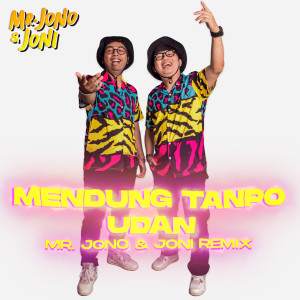 Listen to Mendung Tanpo Udan (Remix) song with lyrics from Mr. Jono Joni