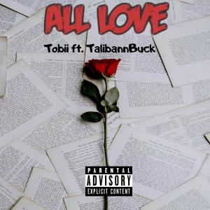 อัลบัม All Love (feat. TalibannBuck) [Explicit] ศิลปิน Tobii