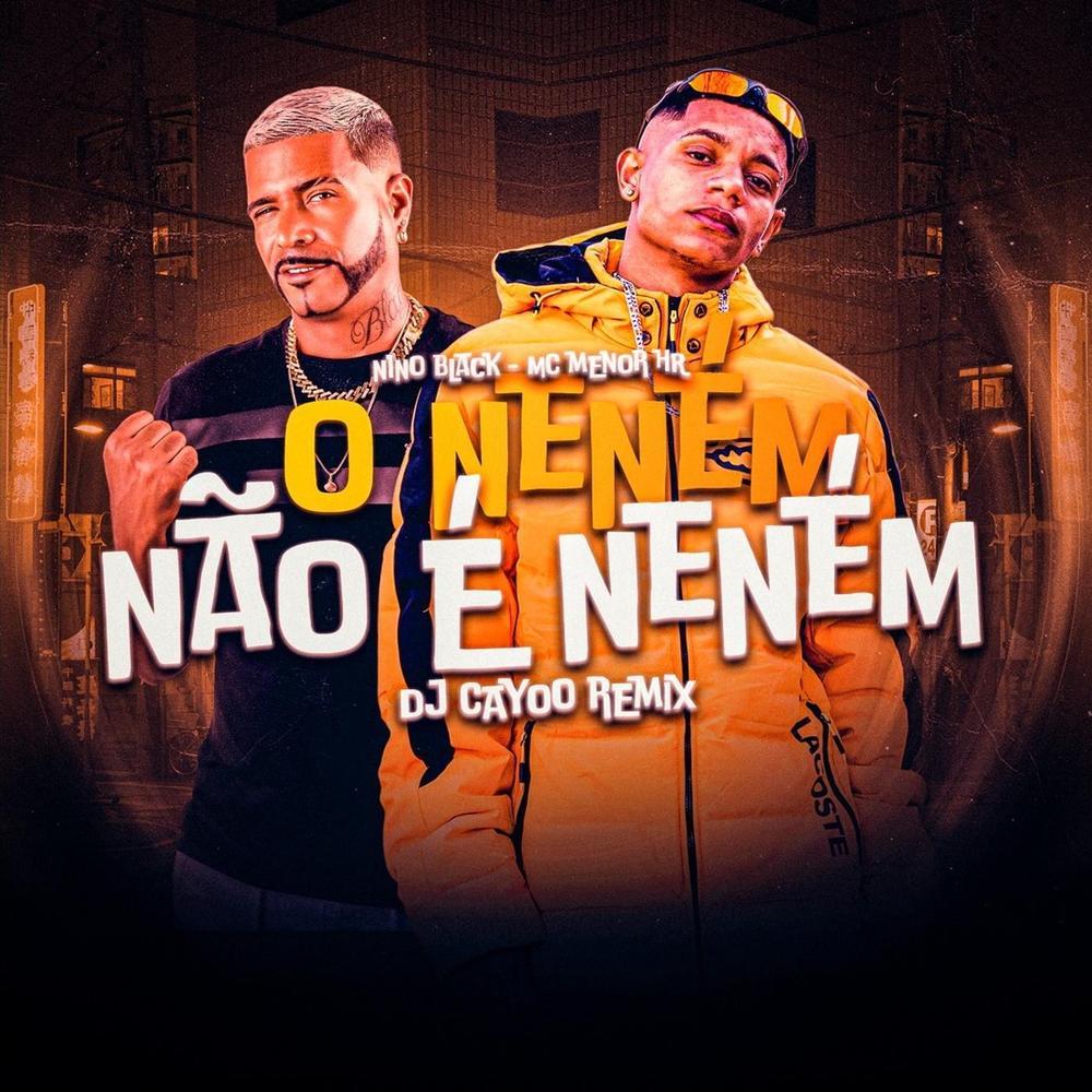 O Neném Não É Neném (Remix|Explicit)