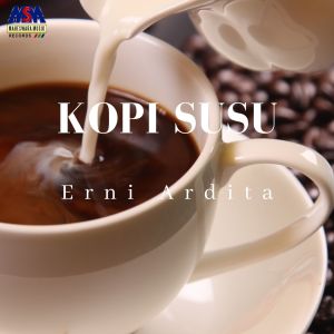 Listen to Kopi Susu song with lyrics from Erni Ardita