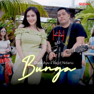 ดาวน์โหลดและฟังเพลง Bunga พร้อมเนื้อเพลงจาก Dara Ayu